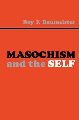 Masochism and the Self - Roy F. Baumeister - cover