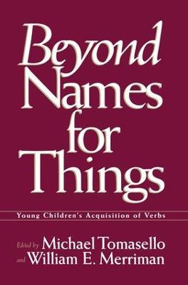 Beyond Names for Things: Young Children's Acquisition of Verbs - cover
