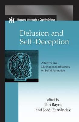 Delusion and Self-Deception: Affective and Motivational Influences on Belief Formation - cover