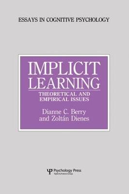 Implicit Learning: Theoretical and Empirical Issues - Dianne C. Berry,Zoltan Dienes - cover