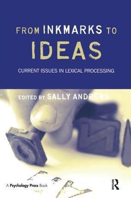 From Inkmarks to Ideas: Current Issues in Lexical Processing - cover