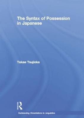 The Syntax of Possession in Japanese - Takae Tsujioka - cover