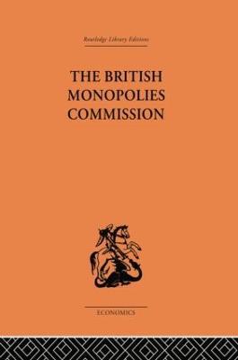 The British Monopolies Commission - Charles K. Rowley - cover