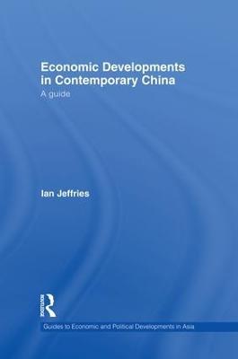Economic Developments in Contemporary China: A Guide - Ian Jeffries - cover