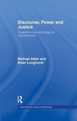 Discourse Power and Justice - Michael Adler,Brian Longhurst - cover