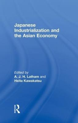 Japanese Industrialization and the Asian Economy - cover