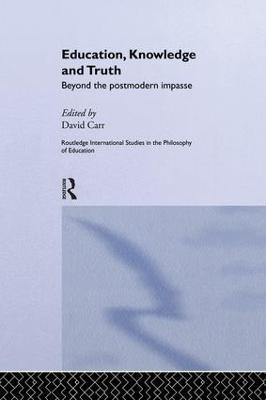 Education, Knowledge and Truth: Beyond the Postmodern Impasse - cover