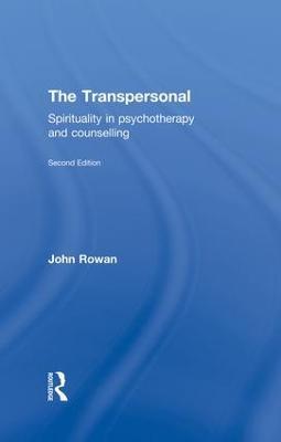 The Transpersonal: Spirituality in Psychotherapy and Counselling - John Rowan - cover
