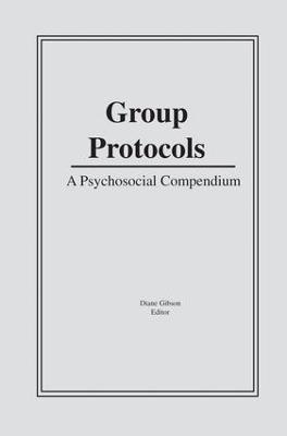 Group Protocols: A Psychosocial Compendium - Diane Gibson - cover