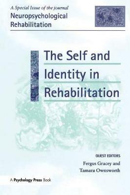 The Self and Identity in Rehabilitation: A Special Issue of Neuropsychological Rehabilitation - cover