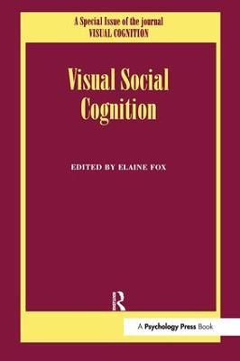 Visual Social Cognition: A Special Issue of Visual Cognition - cover