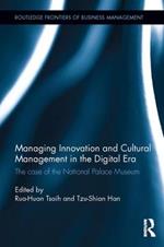 Managing Innovation and Cultural Management in the Digital Era: The case of the National Palace Museum