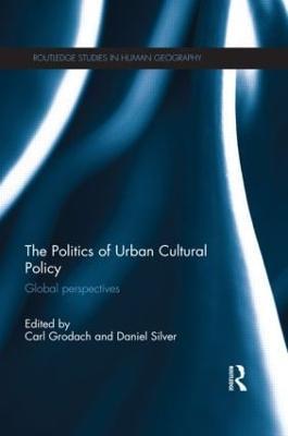 The Politics of Urban Cultural Policy: Global Perspectives - cover