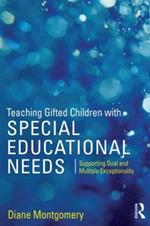 Teaching Gifted Children with Special Educational Needs: Supporting dual and multiple exceptionality