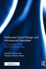 Hollywood Sound Design and Moviesound Newsletter: A Case Study of the End of the Analog Age