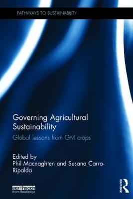 Governing Agricultural Sustainability: Global lessons from GM crops - cover