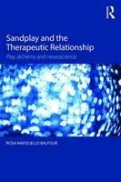 Sandplay and the Therapeutic Relationship: Play, alchemy and neuroscience