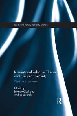 International Relations Theory and European Security: We Thought We Knew - cover