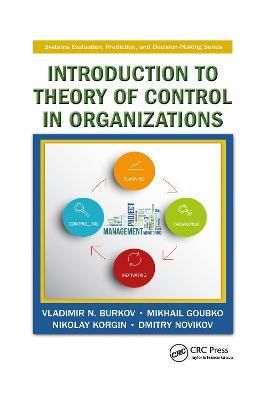 Introduction to Theory of Control in Organizations - Vladimir N. Burkov,Mikhail Goubko,Nikolay Korgin - cover