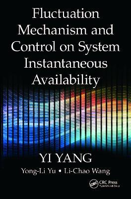 Fluctuation Mechanism and Control on System Instantaneous Availability - Yi Yang,Yong-Li Yu,Li-Chao Wang - cover
