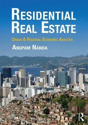 Residential Real Estate: Urban & Regional Economic Analysis - Anupam Nanda - cover