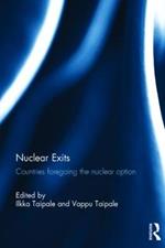 Nuclear Exits: Countries foregoing the nuclear option
