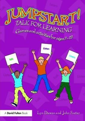 Jumpstart! Talk for Learning: Games and activities for ages 7-12 - Lyn Dawes,John Foster - cover