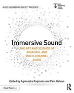 Immersive Sound: The Art and Science of Binaural and Multi-Channel Audio