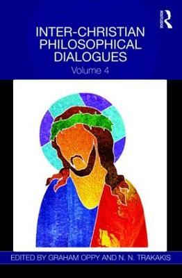 Inter-Christian Philosophical Dialogues: Volume 4 - cover