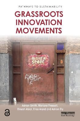 Grassroots Innovation Movements - Adrian Smith,Mariano Fressoli,Dinesh Abrol - cover