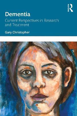 Dementia: Current Perspectives in Research and Treatment - Gary Christopher - cover