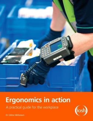 Ergonomics in Action: A Practical Guide for the Workplace - Celine McKeown - cover