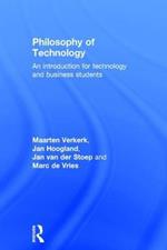 Philosophy of Technology: An Introduction for Technology and Business Students