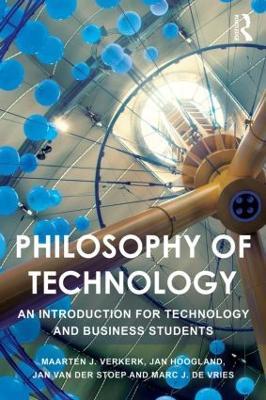 Philosophy of Technology: An Introduction for Technology and Business Students - Maarten Verkerk,Jan Hoogland,Jan van der Stoep - cover
