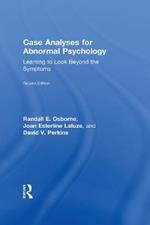 Case Analyses for Abnormal Psychology: Learning to Look Beyond the Symptoms