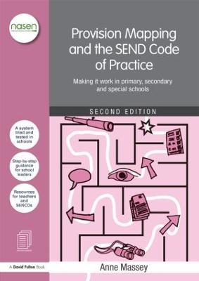 Provision Mapping and the SEND Code of Practice: Making it work in primary, secondary and special schools - Anne Massey - cover