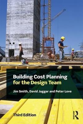 Building Cost Planning for the Design Team - Jim Smith,David Jaggar,Peter Love - cover