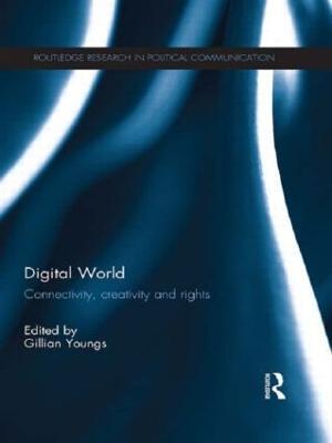 Digital World: Connectivity, Creativity and Rights - cover