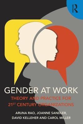 Gender at Work: Theory and Practice for 21st Century Organizations - Aruna Rao,Joanne Sandler,David Kelleher - cover