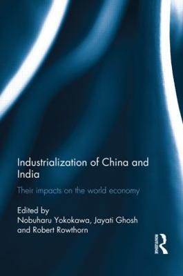 Industralization of China and India: Their Impacts on the World Economy - cover