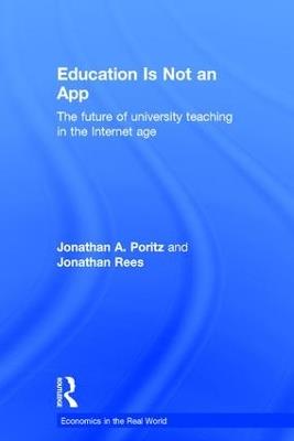 Education Is Not an App: The future of university teaching in the Internet age - Jonathan A. Poritz,Jonathan Rees - cover