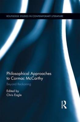 Philosophical Approaches to Cormac McCarthy: Beyond Reckoning - cover
