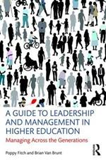 A Guide to Leadership and Management in Higher Education: Managing Across the Generations