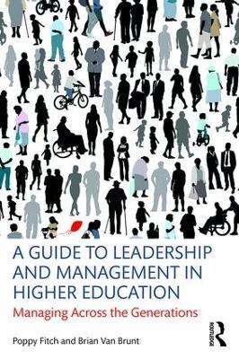 A Guide to Leadership and Management in Higher Education: Managing Across the Generations - Poppy Fitch,Brian Van Brunt - cover