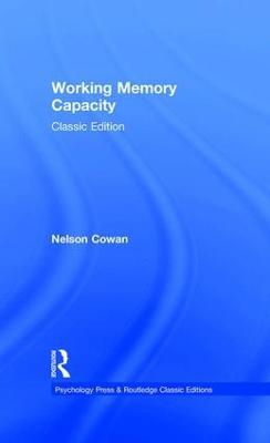 Working Memory Capacity: Classic Edition - Nelson Cowan - cover