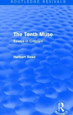 The Tenth Muse: Essays in Criticism - Herbert Read - cover
