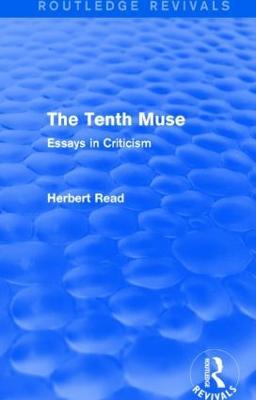 The Tenth Muse: Essays in Criticism - Herbert Read - cover