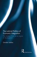 The Judicial Politics of Economic Integration: The Andean Court as an Engine of Development
