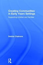 Creating Communities in Early Years Settings: Supporting children and families