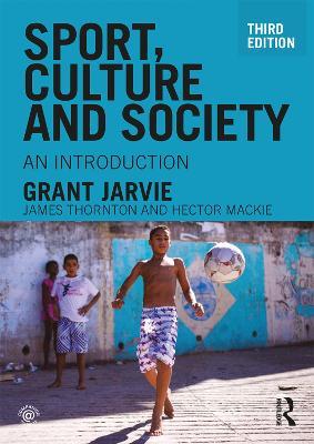 Sport, Culture and Society: An introduction - Grant Jarvie - cover